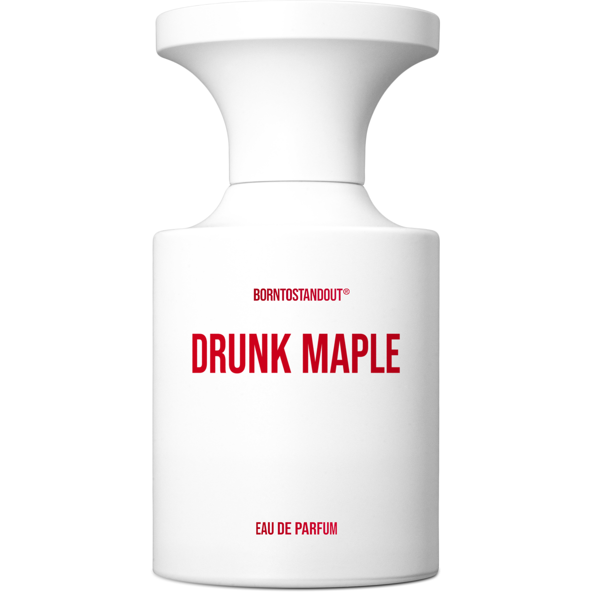 BORNTOSTANDOUT Drunk Maple